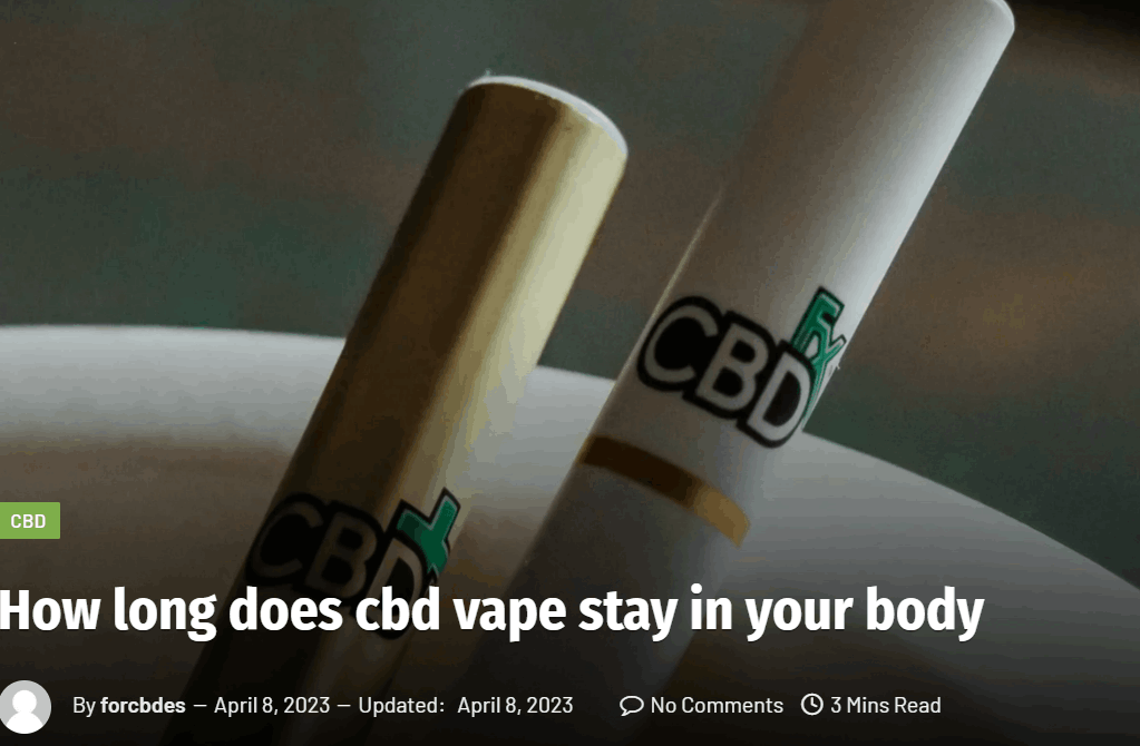 How Long Does Cbd Vape Stay In Your Body | Globalcbdbrands